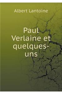 Paul Verlaine et quelques-uns