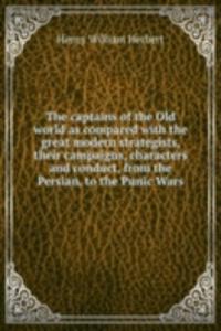 THE CAPTAINS OF THE OLD WORLD AS COMPAR