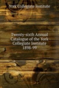 Twenty-sixth Annual Catalogue of the York Collegiate Institute