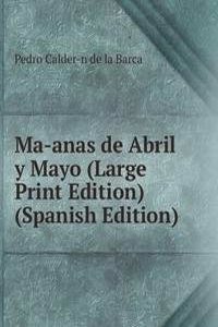 Ma-anas de Abril y Mayo (Large Print Edition) (Spanish Edition)