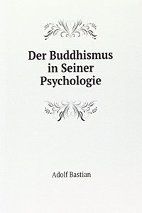 Der Buddhismus in Seiner Psychologie