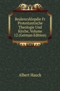 Realencyklopdie Fr Protestantische Theologie Und Kirche, Volume 12 (German Edition)