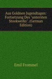 Aus Goldnen Jugendtagen: Fortsetzung Des 