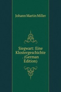 Siegwart: Eine Klostergeschichte . (German Edition)