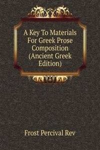 Key To Materials For Greek Prose Composition (Ancient Greek Edition)