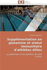 Supplémentation en glutamine et statut immunitaire d''athlètes élites