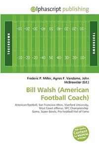 Bill Walsh (American Football Coach)