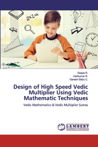 Design of High Speed Vedic Multiplier Using Vedic Mathematic Techniques