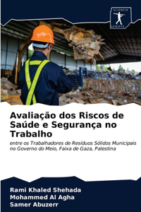 Avaliação dos Riscos de Saúde e Segurança no Trabalho