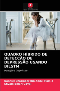Quadro Híbrido de Detecção de Depressão Usando Bilstm