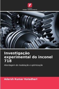 Investigação experimental do inconel 718