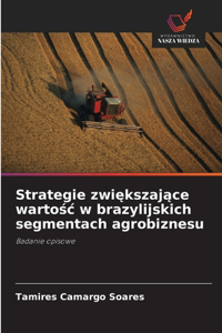 Strategie zwiększające wartośc w brazylijskich segmentach agrobiznesu