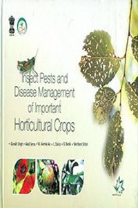 INSECT PESTS AND DISEASE MANAGEMENT OF IMPORTANT HORTICULTURAL CROPS