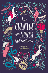 Cuentos Que Nunca Nos Contaron