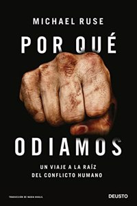 Por que odiamos: Un viaje a la raiz del conflicto humano