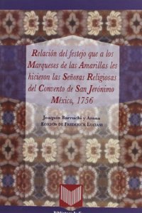 Relacion del festejo que a los Marqueses de las