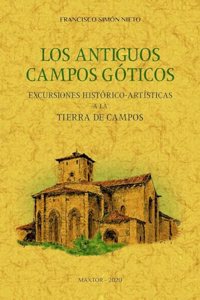 Los antiguos campos goticos.: Excursiones historico-artisticas