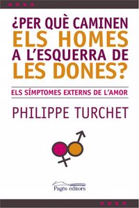Per que caminen els homes a l'esquerra de les dones?: Els simptomes externs de l'amor (L'Expert) (Catalan Edition)