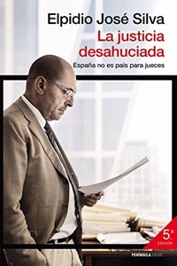 La Justicia Desahuciada: Espana No Es Pais Para Jueces