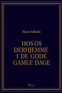 Hos os derhjemme i de gode gamle dage