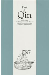 L'art du Qin. Deux textes d'esthétique musicale chinoise