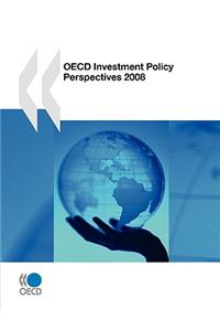OECD Investment Policy Perspectives 2008