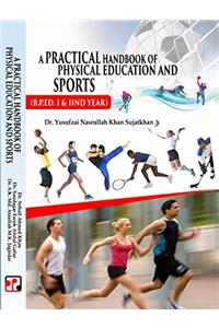 A Practical Handbook of Physical Education And Sports (B.P.Ed. Ist & IInd Year)