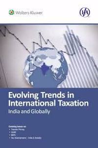 Evolving Trends In International Taxation India & Globally