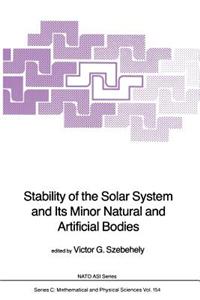Stability of the Solar System and Its Minor Natural and Artificial Bodies