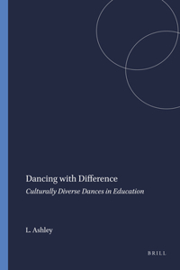 Dancing with Difference: Culturally Diverse Dances in Education