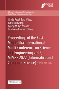Proceedings of the First Mandalika International Multi-Conference on Science and Engineering 2022, MIMSE 2022 (Informatics and Computer Science)
