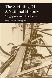 The Scripting of a National History – Singapore and Its Pasts