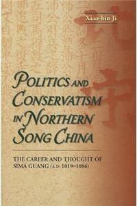 Politics and Conservatism in Northern Song China