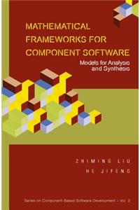Mathematical Frameworks for Component Software