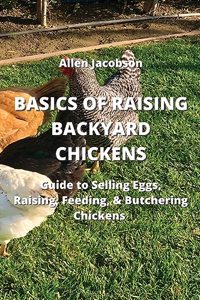 Basics of Raising Backyard Chickens