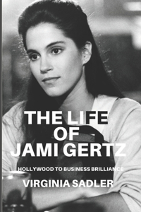 The Life of Jami Gertz