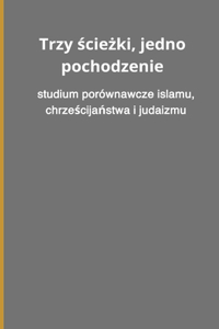 Trzy ścieżki, jedno pochodzenie