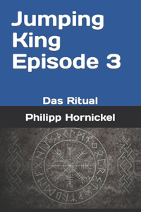Jumping King Episode 3 Das Ritual