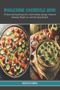 Wholesome Casserole Book