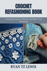 Crochet Refashioning Book