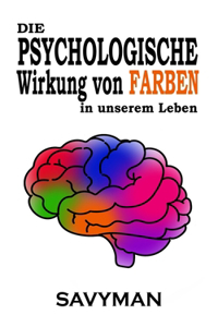 PSYCHOLOGISCHE Wirkung Von FARBEN In Unserem Leben (German edition)