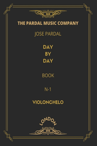 Jose Pardal Day by Day Book N-1 Violonchelo