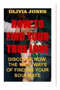 How to Find True Love