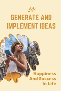 Generate And Implement Ideas