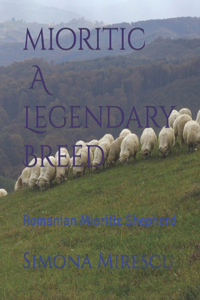 Mioritic, A Legendary Breed