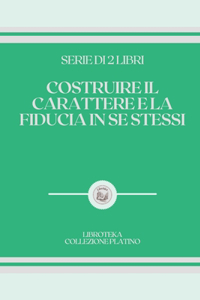 Costruire Il Carattere E La Fiducia in Se Stessi