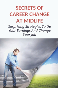Secrets Of Career Change At Midlife