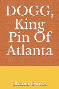 DOGG, King Pin Of Atlanta