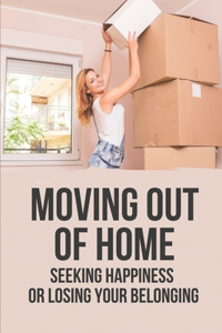 Moving Out Of Home