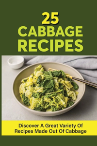 25 Cabbage Recipes